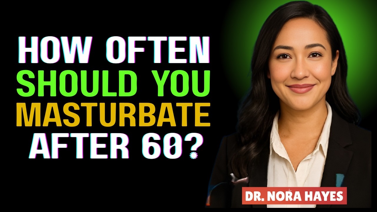 Urologist Reveals: The Perfect Masturbation Rhythm for Men Over 60 | Dr. Nora Hayes