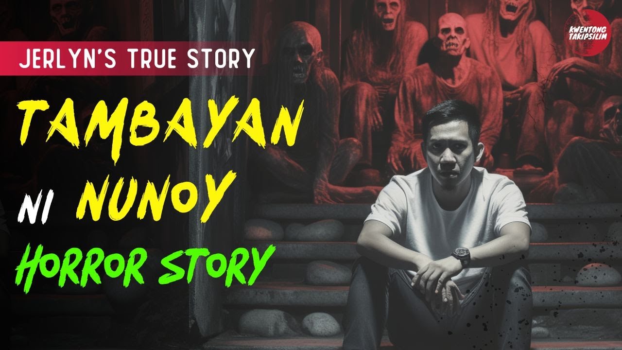 TAMBAYAN NI NUNOY HORROR STORY (JERLYN'S STORY) : TRUE HORROR STORY | TAGALOG HORROR STORIES