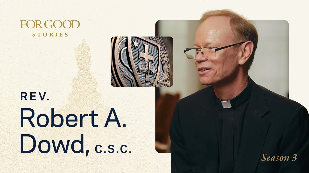Notre Dame’s Call to the Work of Hope, with Rev. Robert A. Dowd, C.S.C. (Ep. 33)