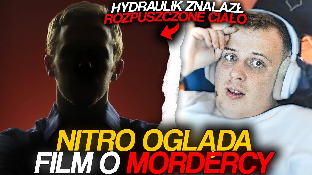 NITRO OGLĄDA FILM O MORDERCY *HYDRAULIK ZNALAZŁ ROZPUSZCZONE CIAŁO*