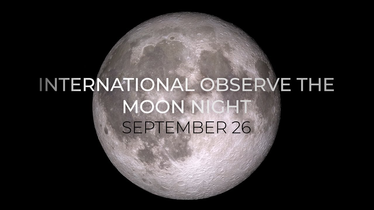 International Observe the Moon Night - Sept. 26 2020