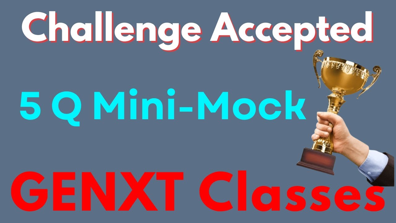 Challenge Accepted | Mini Test Series | Crack Govt Exams Faster | GENXT Classes