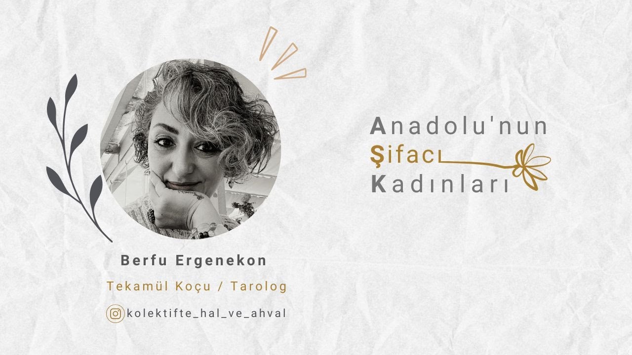 Anadolu'nun Şifacı Kadınları / Berfu Ergenekon / Tekamül Koçu ve Tarolog