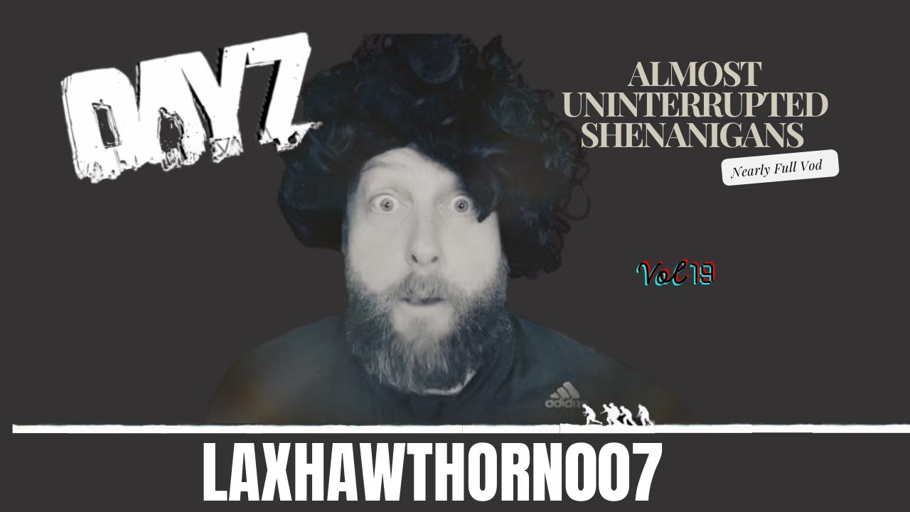 DayZ VOD Volume 19: Almost Uninterrupted Livestream Footage