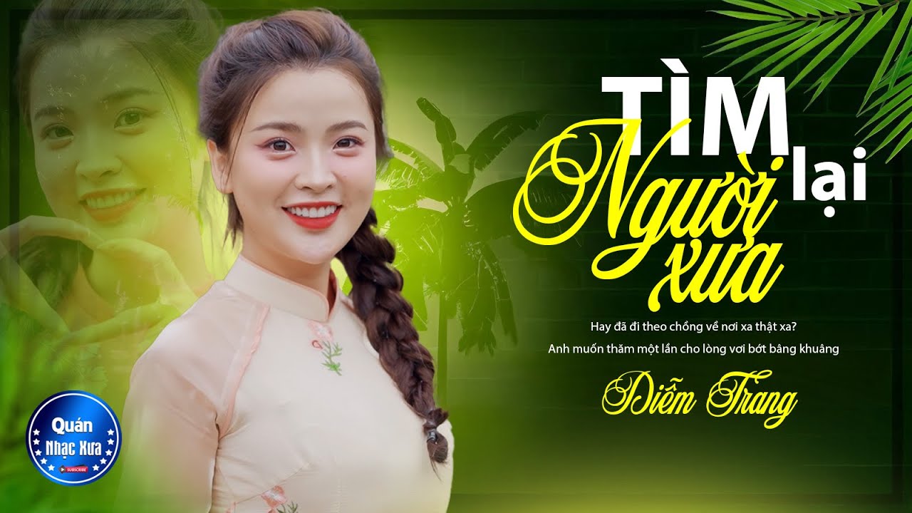 TÌM LẠI NGƯỜI XƯA Đơn Ca DIỄM TRANG➤ Bolero Disco Gái Xinh 2K8 KHÔNG QUẢNG CÁO Nghe ÊM TAI DỄ NGỦ