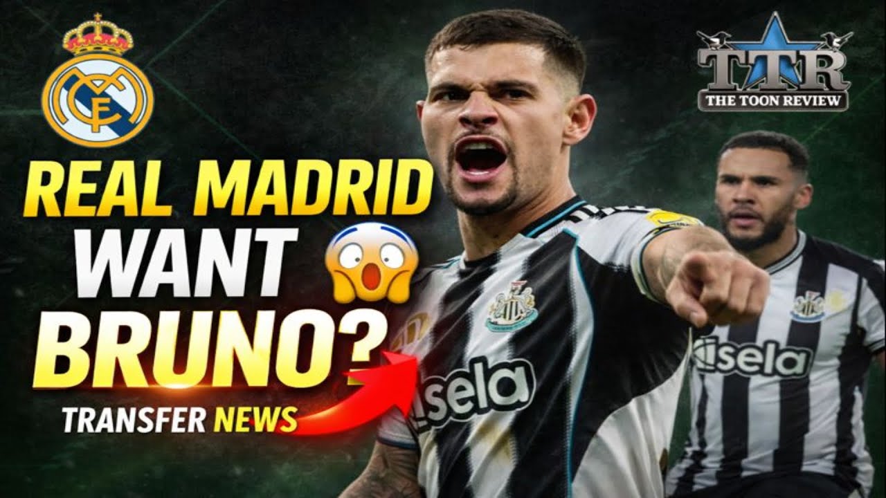 Real Madrid WANT Bruno? NUFC transfer NEWS!