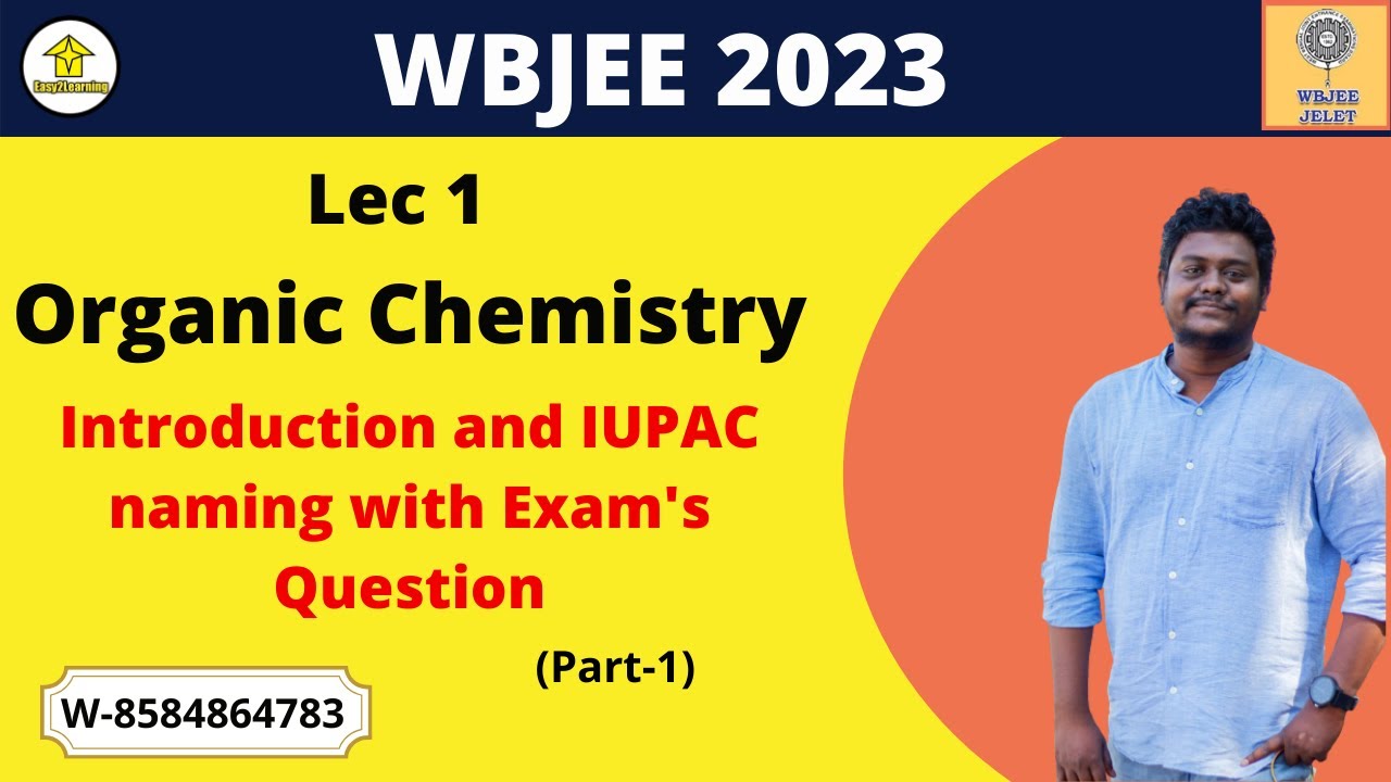 WBJEE 2023 Organic Chem. Lec 01 | Introduction & IUPAC naming (Part-1) with Exam's Question | By E2L