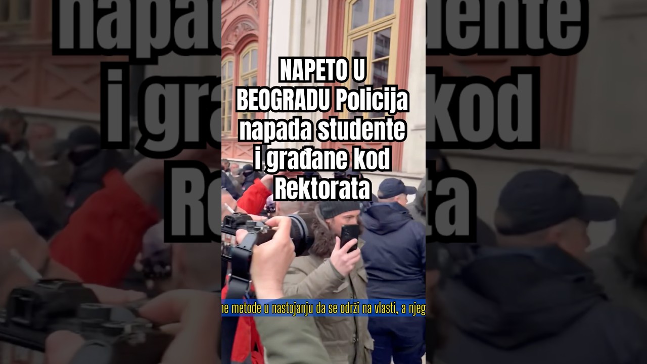 NAPETO U BEOGRADU Policija napada studente i građane kod Rektorata