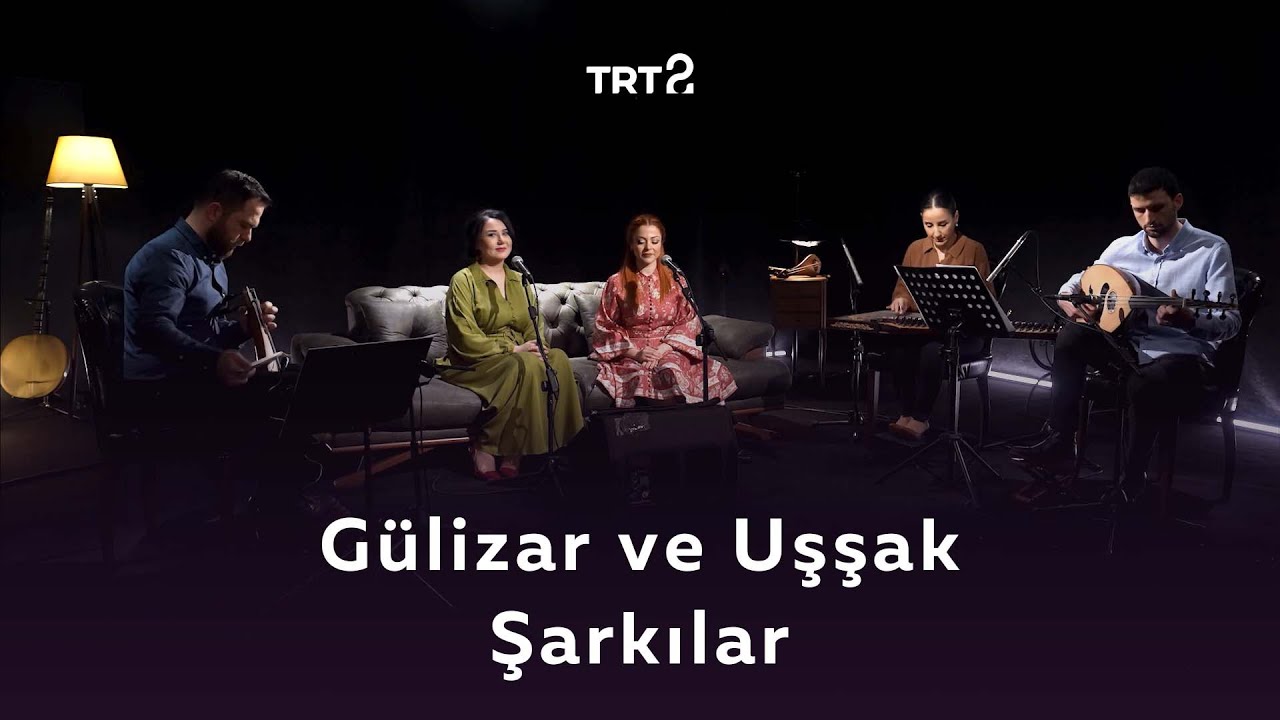Gülizar ve Uşşak Şarkılar | İstanbul'un Müziği