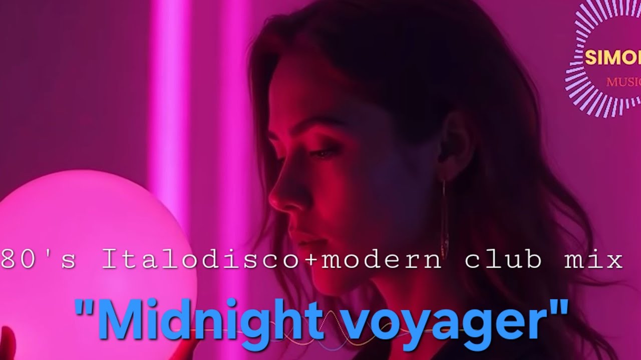[ SIMONA-MIDNIGHT VOYAGER ] #Italo Disco &times; Modern Club Mix&rdquo;