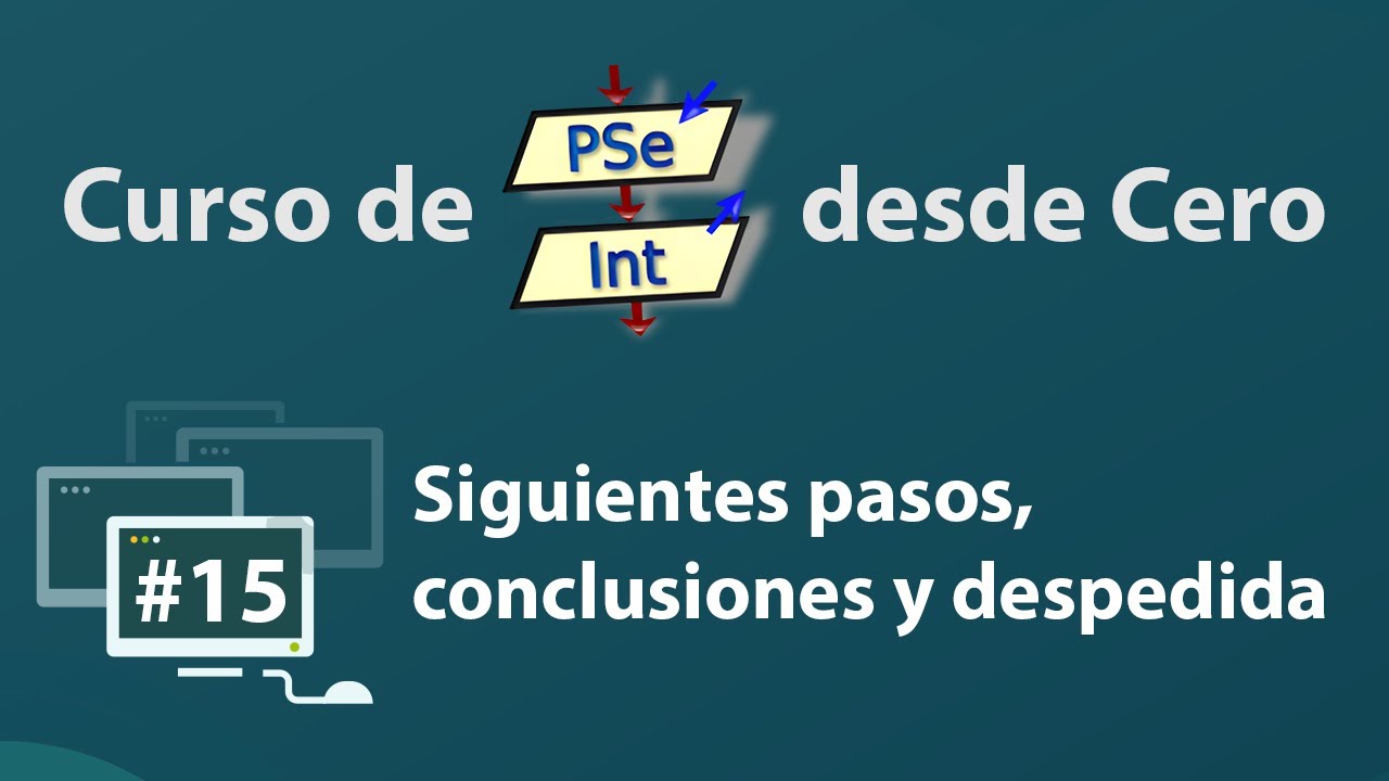 Siguientes pasos, conclusiones y despedida - Curso de PSeInt desde Cero, Clase 15