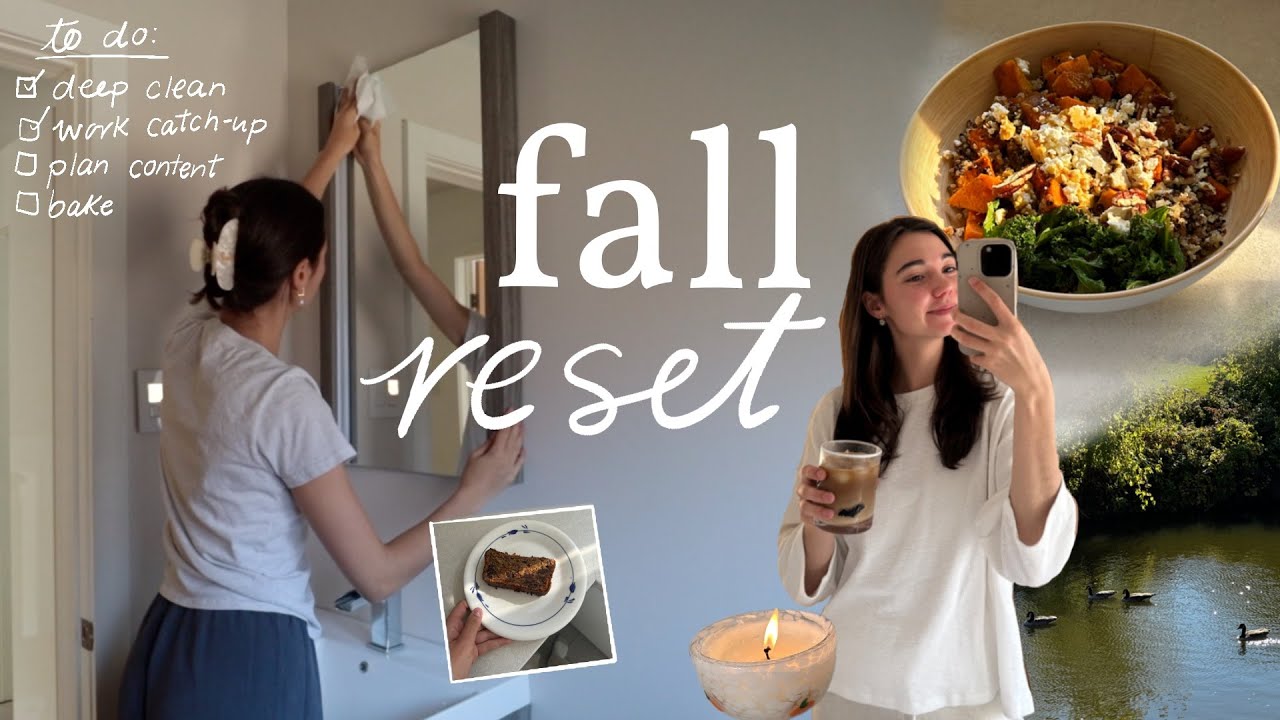 FALL RESET | deep cleaning the house, checking in on my goals, catching up on work & baking!