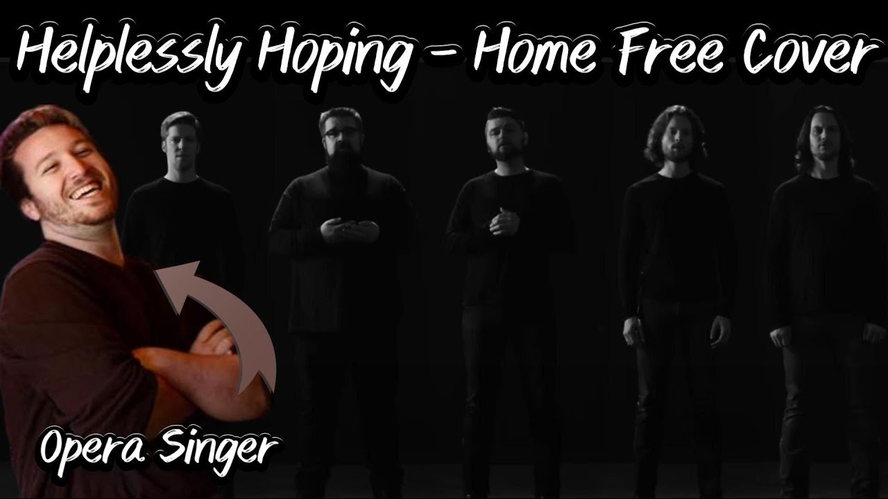 Opera Singer Reacts - Helplessly Hoping - Home Free