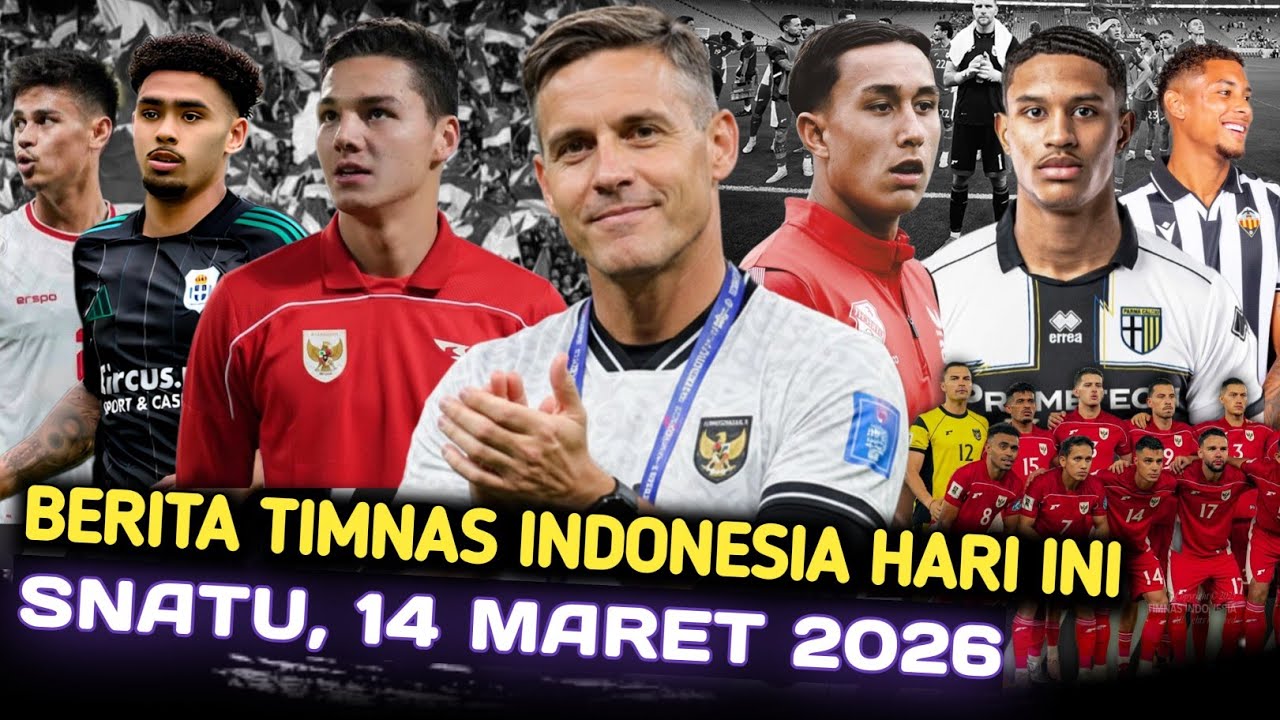 🔥Berita Timnas Indonesia Hari Ini ~ Sabtu, 14 Maret 2026