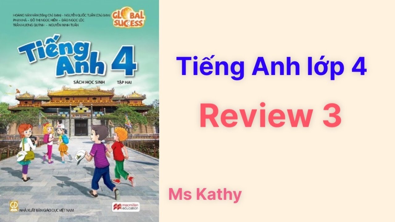 Tiếng Anh lớp 4 (sách mới) Global success. Review 3 - Ms Kathy