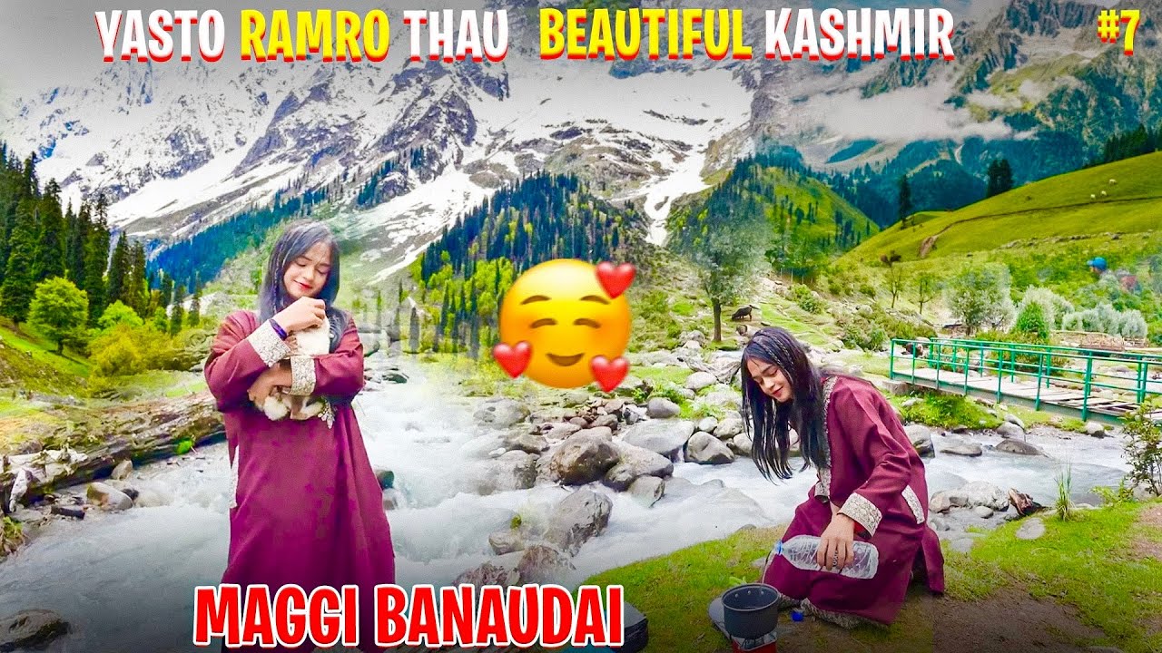 KASHMIR PUGERA YESARI PRAKRITI SANGA RAMAUDAI🥹📍PEHELGAM KASHMIR😍🥰