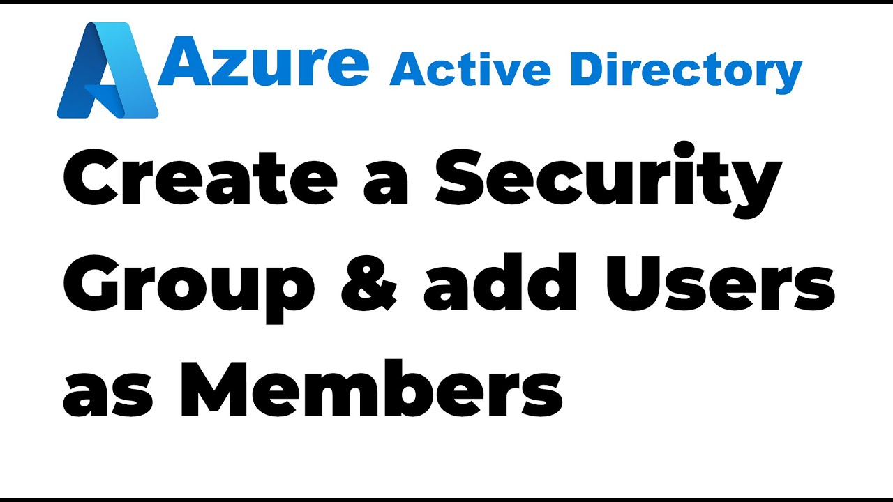12. Создайте группу и добавьте участников в Azure Active Directory.