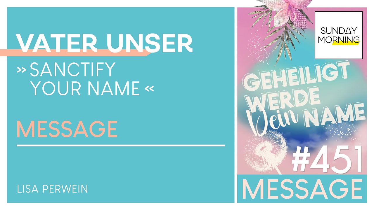 VATER UNSER - Sanctify your Name | Sunday Morning #451