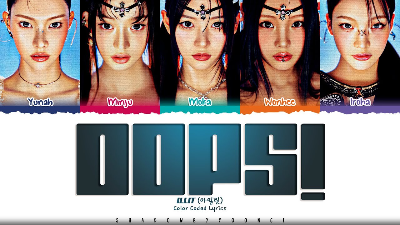 ILLIT 'oops!' Lyrics (아일릿 oops! 가사) [Color Coded Han_Rom_Eng] | ShadowByYoongi