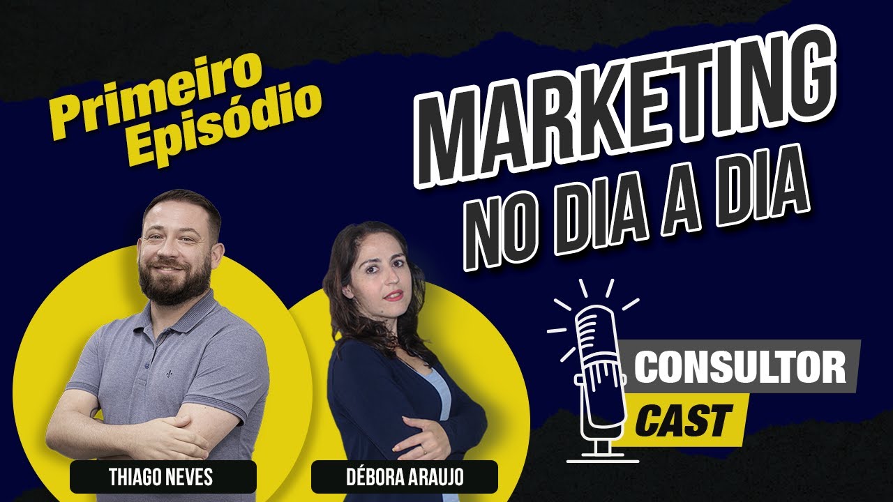 Marketing no dia a dia | #01 Consultor Cast