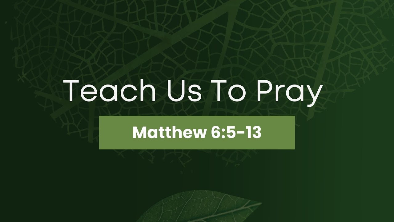 “Teach Us to Pray