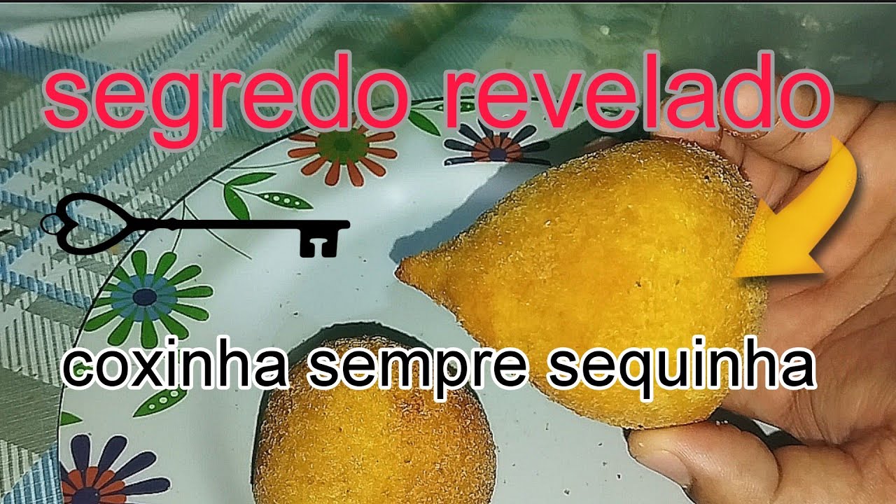 Coxinha sempre sequinha / nada de oliosidade 