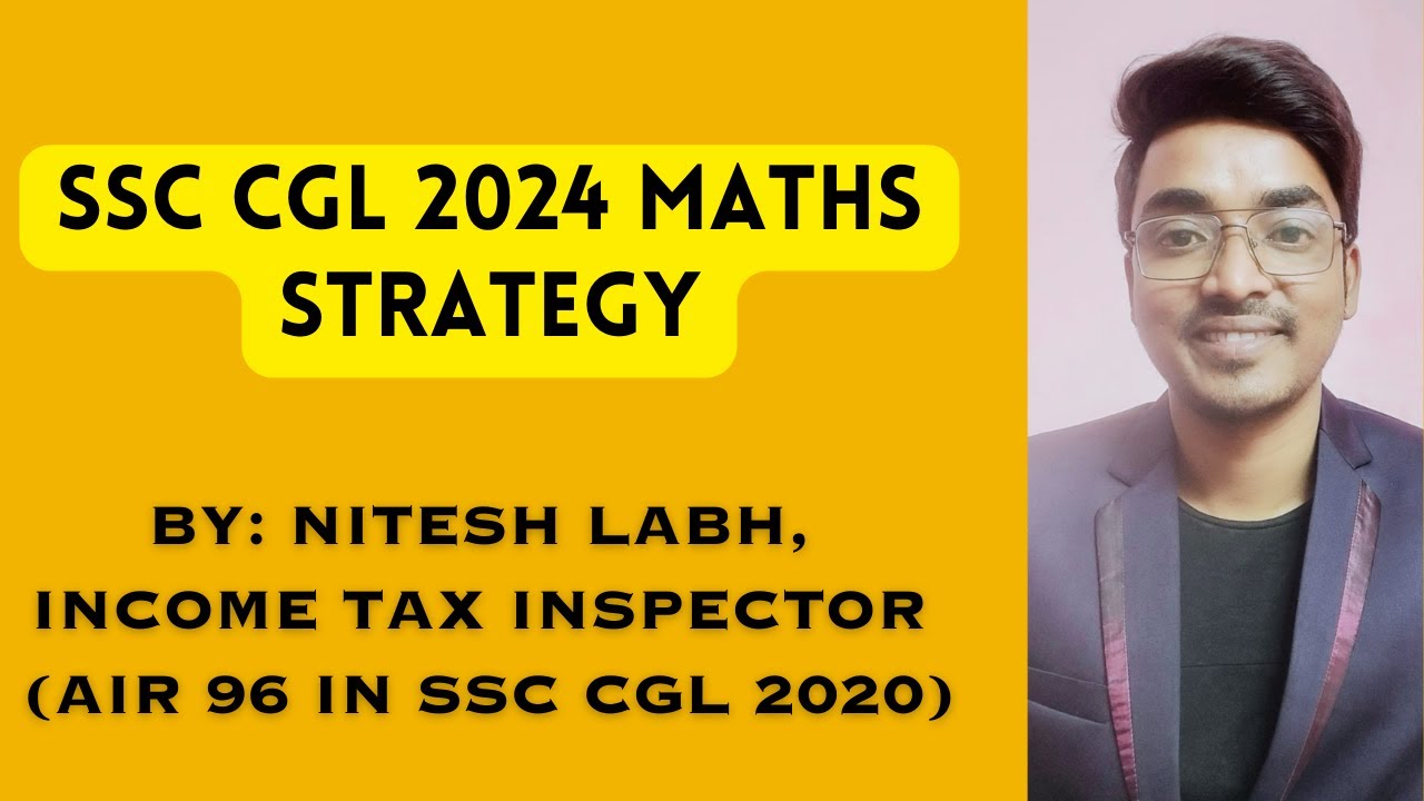 SSC CGL 2024 Maths Strategy & Study Plan | by Nitesh Labh, AIR-96 | Zero to Hero Series