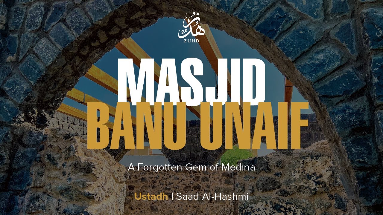 Unveiling Medina’s Secrets: Masjid Banu Unaif with Ustadh Saad & Sheikh Yusuf | Zuhd Guidance