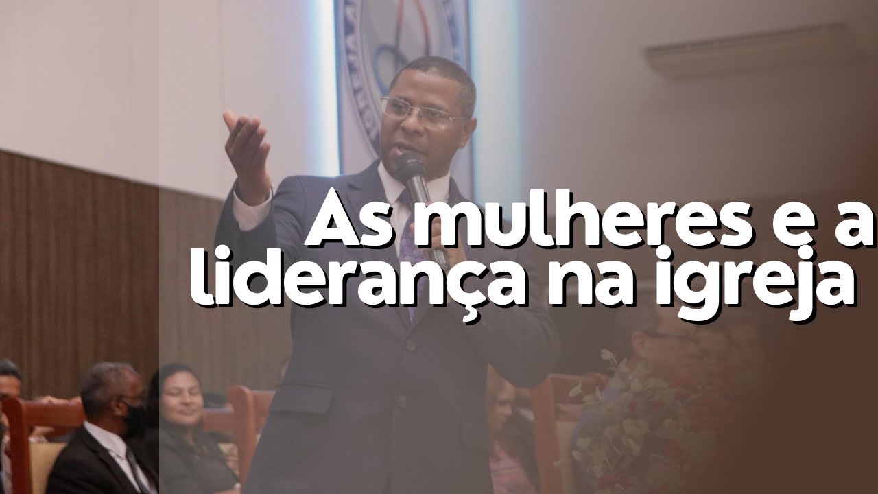 A mulher e a liderança na igreja