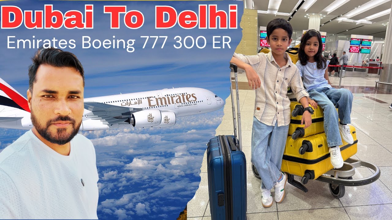 Dubai To Delhi by Emirates Boeing 777 - 300 ER || DXB to DEL || Family Trip Episode - 10
