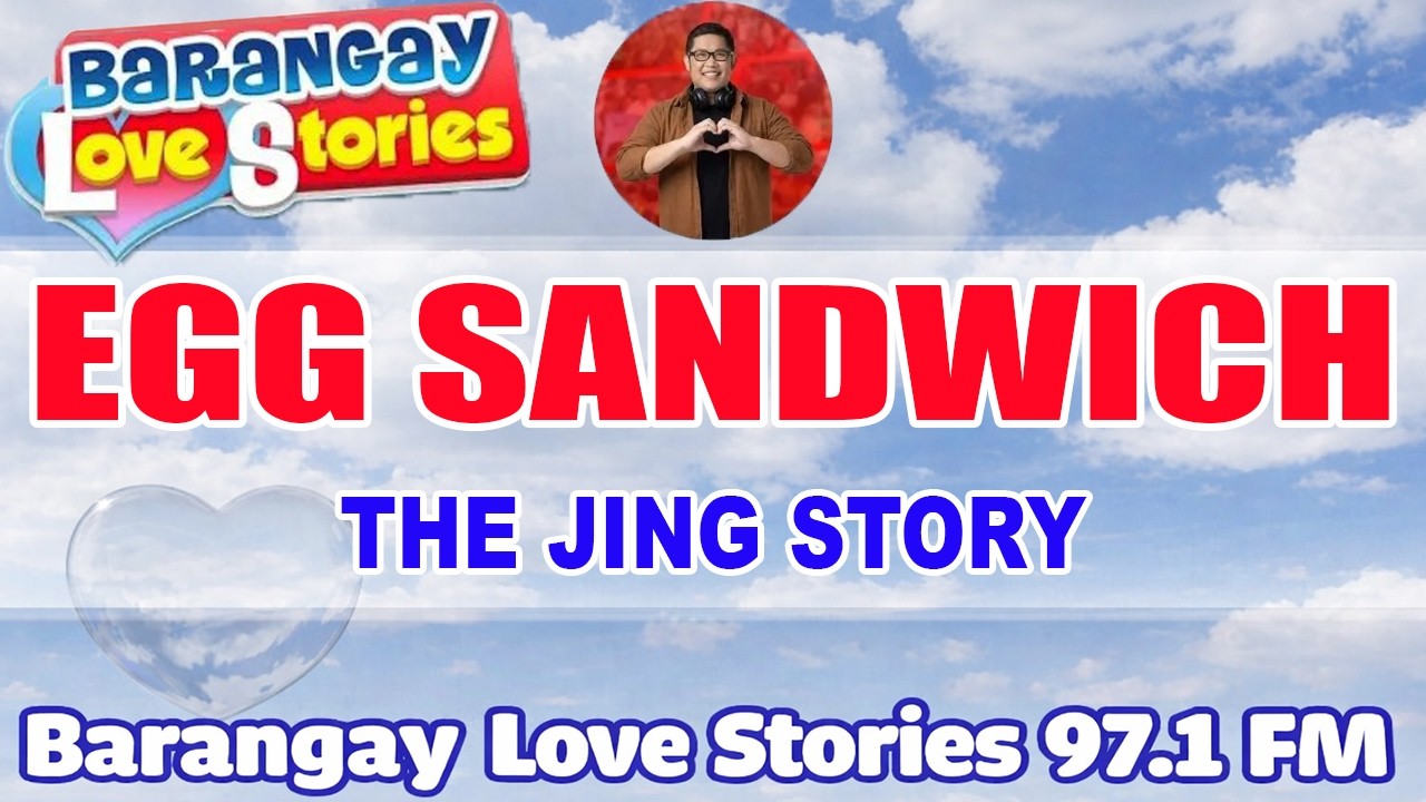 EGG SANDWICH - JING _ BARANGAY LOVE STORIES _ PAPA DUDUT STORIES