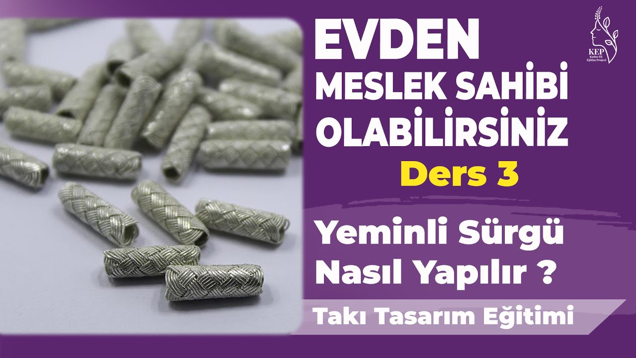 Yeminli Sürgü Tekniği nedir? - Takı Tasarım Eğitimi - Ders: 3 - Kadın Eli Eğitim Projesi