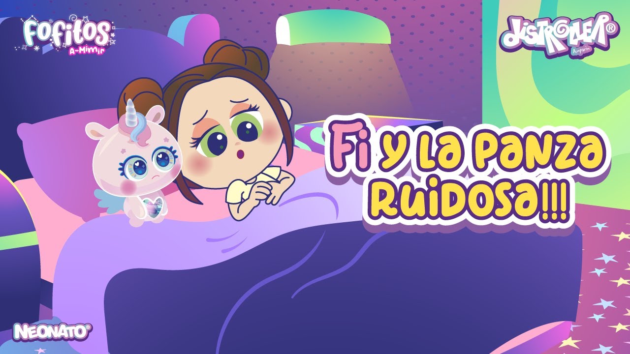 FI y la panza ruidosa!!! - FOFITOS A MIMIR- Distroller