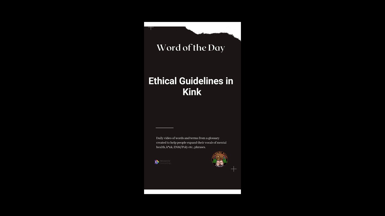 Word of the Day - Ethical Principles in Kink