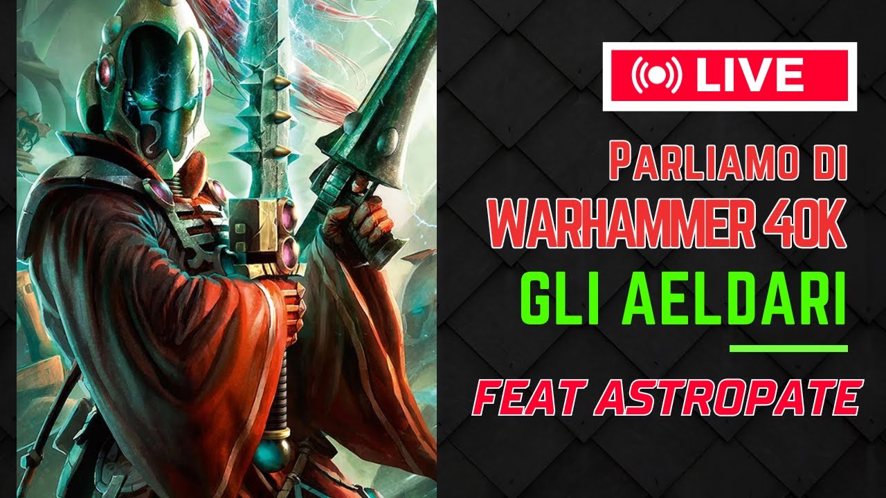 Parliamo di WARHAMMER 40K feat L'Astropate: GLI ELDAR