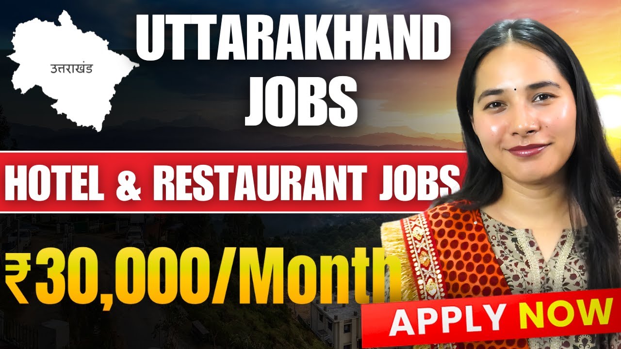 Hotel Job in Dehradun | Hotel and Restaurant Jobs In Dehradun | Uttarakhand Jobs | Apply Now
