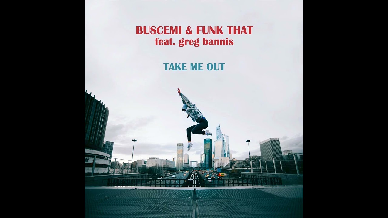 Buscemi, Funk That feat.  Greg Bannis - Take me Out