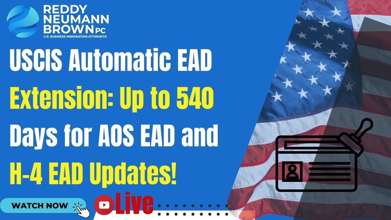 USCIS Automatic EAD Extension: Up to 540 Days for AOS EAD and H-4 EAD Updates!