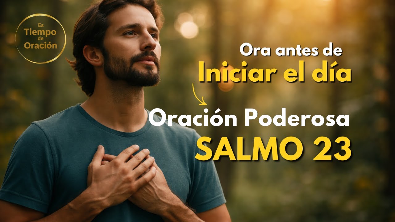 NADA ME FALTARÁ | Salmo 23 | Oración de CONFIANZA en Dios para tu mañana | ORACION DE LA MAÑANA