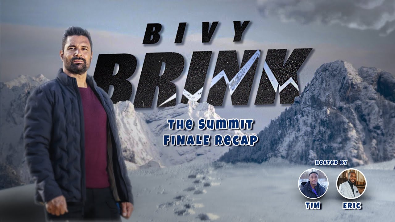 Bivy Brink: The Summit Recap Episode 10 Finale