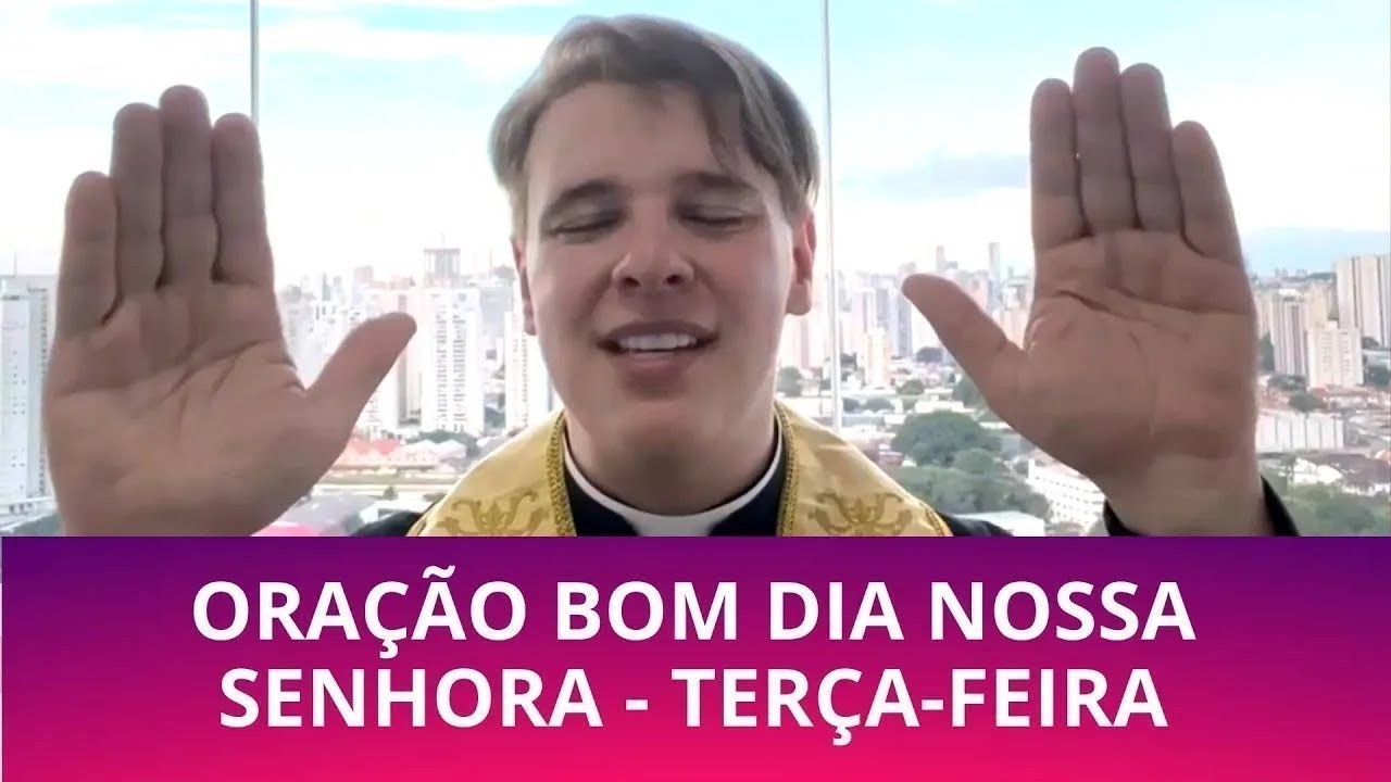 TERÇA-FEIRA: ORAÇÃO BOM DIA NOSSA SENHORA COM PADRE LÚCIO CESQUIN