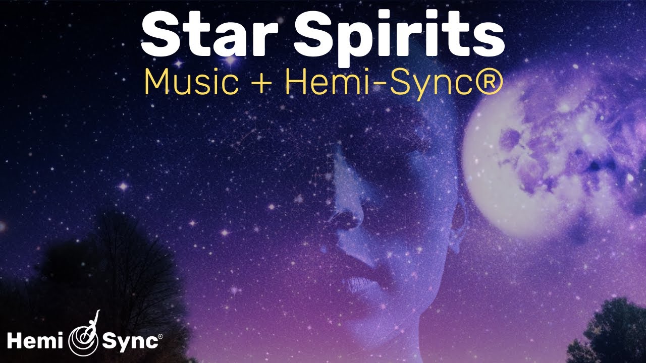 Star Spirits | Relaxing Music with Hemi-Sync® Frequencies for Peace & Meditation #binaural #nature