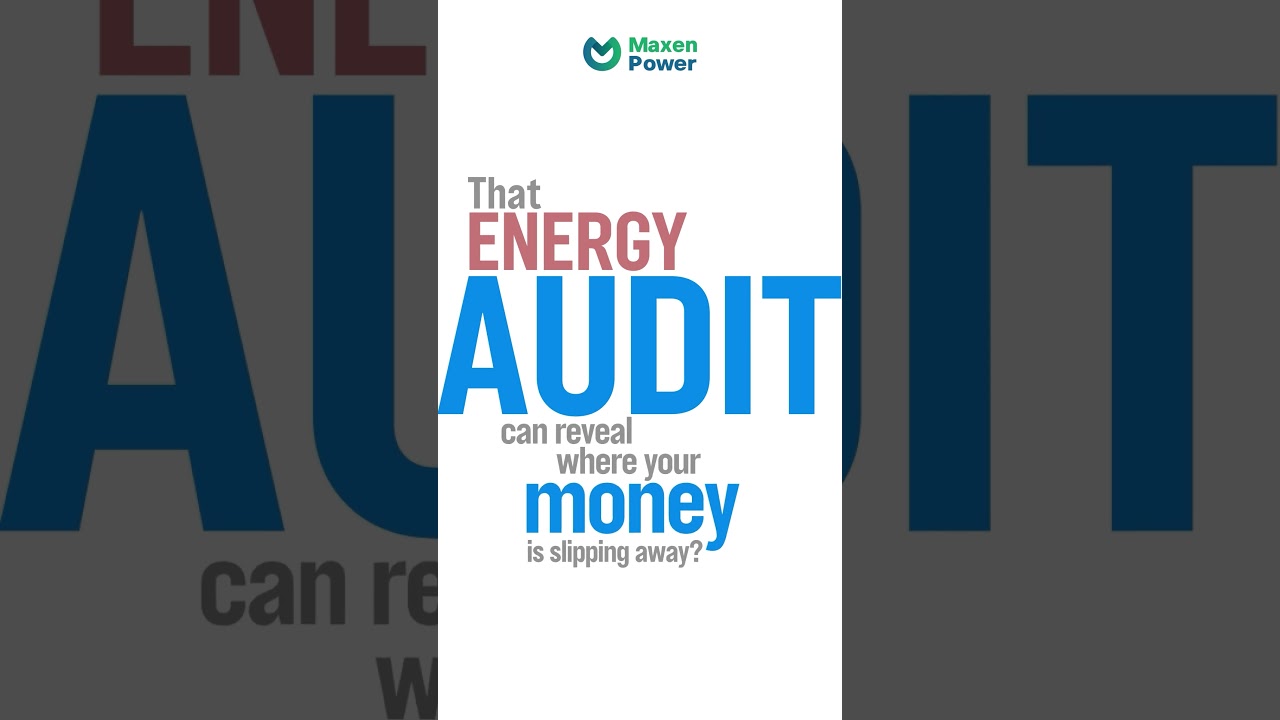 Lower Your Energy Bill With an Energy Audit | Maxen Power