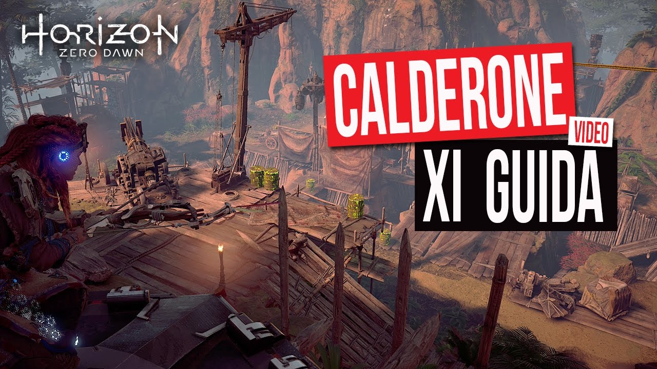 Horizon Zero Dawn - Calderone XI - Guida