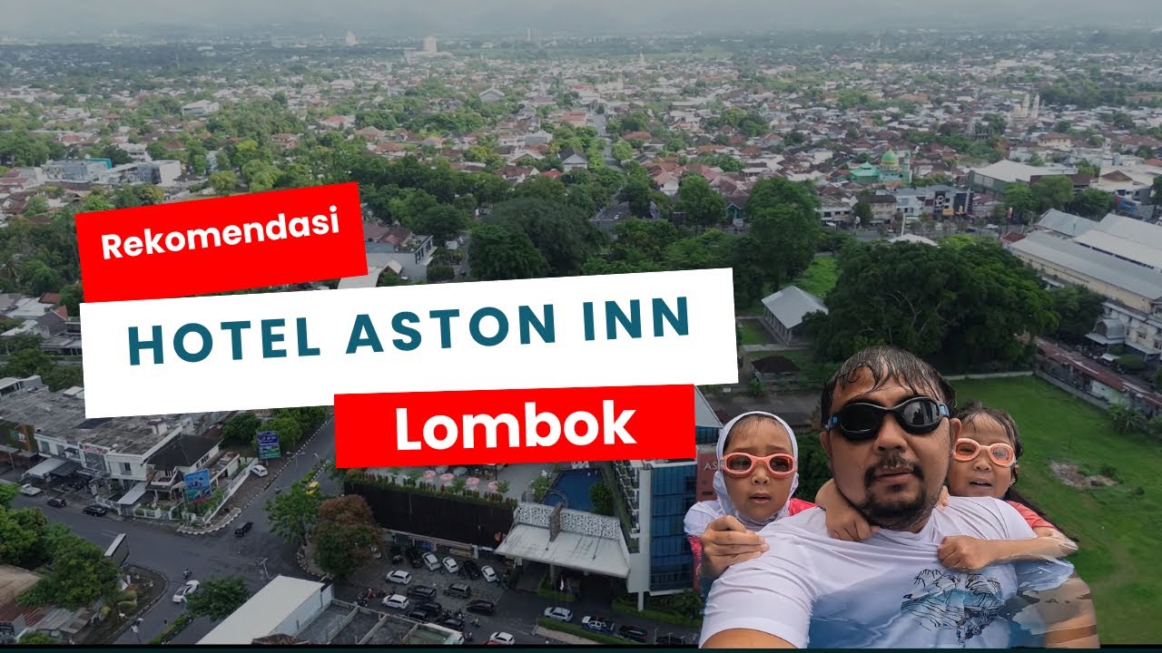 (Part 17) Staycation di Aston Inn Mataram: Hotel Ramah Anak di Tengah Kota!