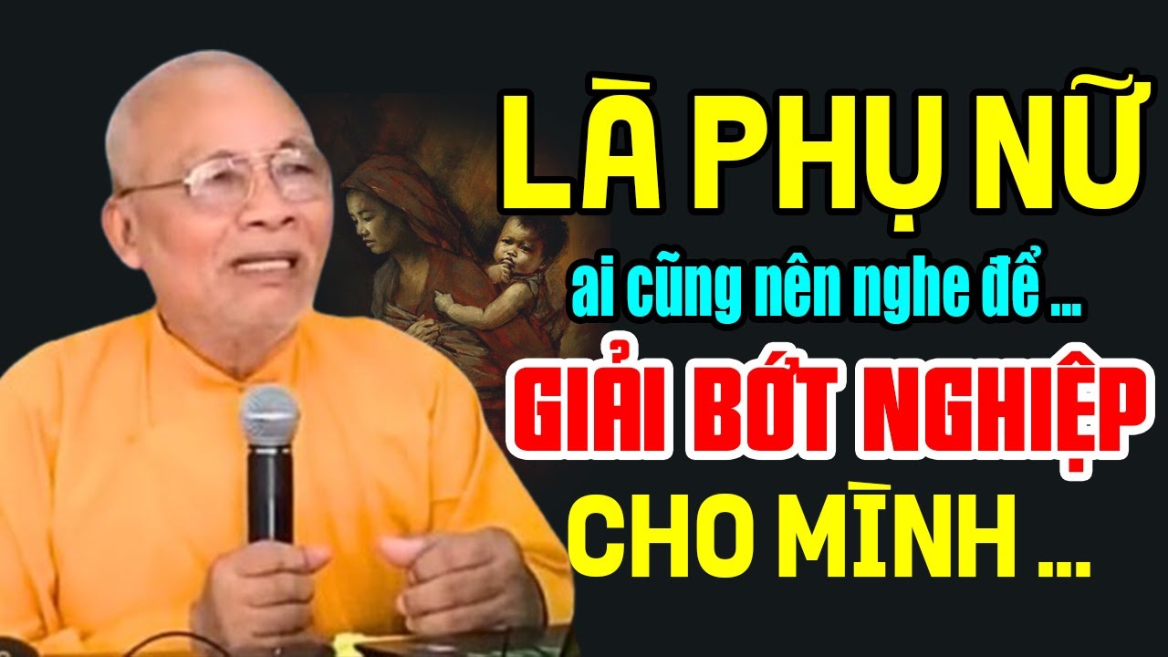 LÀ PHỤ NỮ Nên Nghe Bài Này Để Giải Bớt Nghiệp Cho Mình (Rất Hay) |  Thiền Sư An Lạc Hạnh