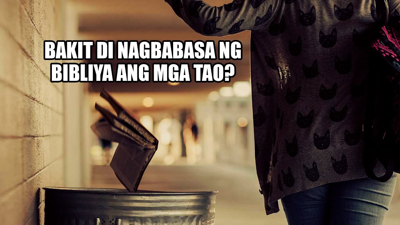 6 NA DAHILAN KUNG BAKIT DI TAYO NAGBABASA NG BIBLIYA