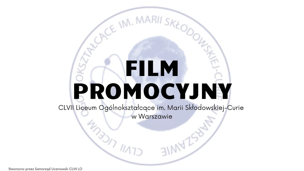 CLVII Liceum Ogólnokształcące im. Marii Skłodowskiej-Curie - Film Promocyjny 2024