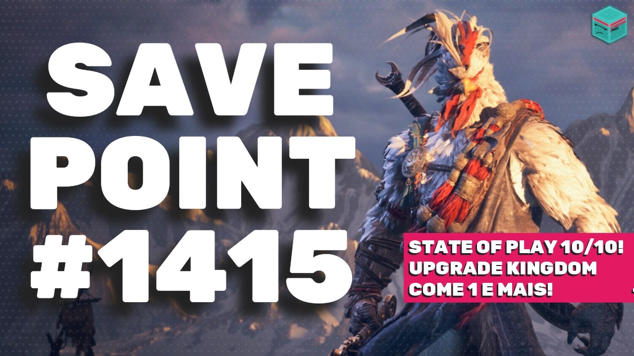 Save Point #1415 | Mais Detalhes dos Anúncios desse State of Play Maravilhoso