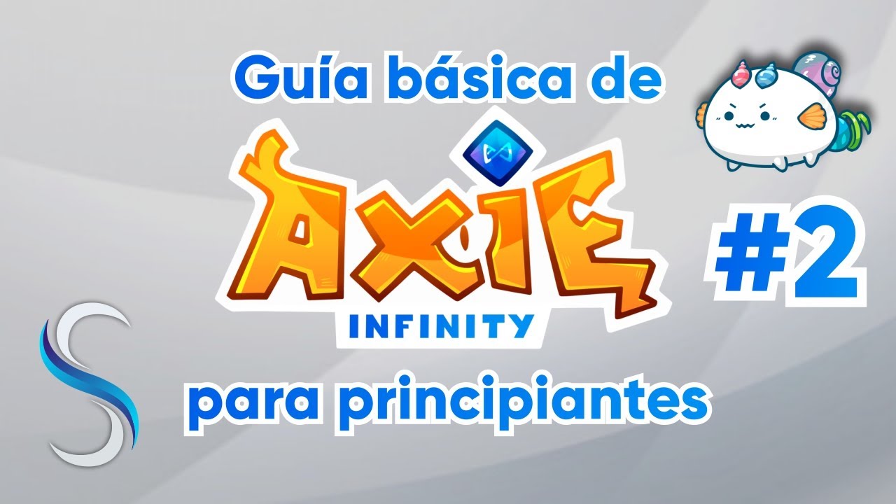 PARTE 2: GUIA BASICA DE AXIE PARA PRINCIPIANTES | GUIA PARA BECADOS | Axie infinity